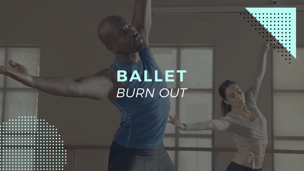 Ballet Burn Out