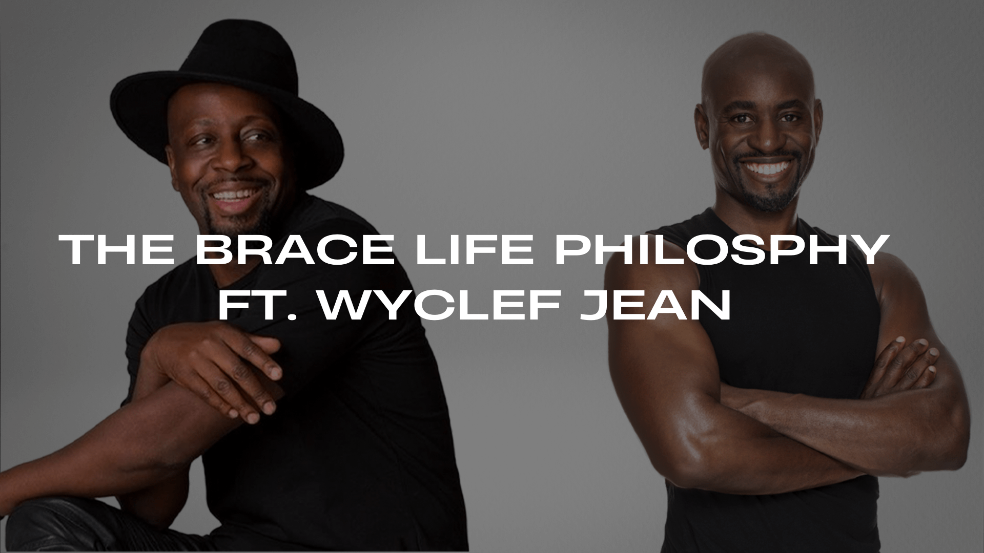 Brace Life Philosophy with Wyclef